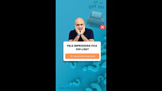 Por Que A Impressora Fica Off- Line?