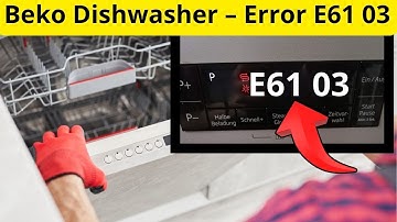 Bosch Dishwasher Error E61 03 – Causes and Solutions