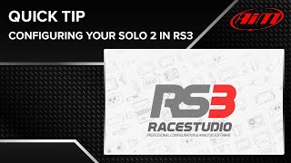 AiM Race Studio 3 - Quick Tip - Configuring a Solo 2