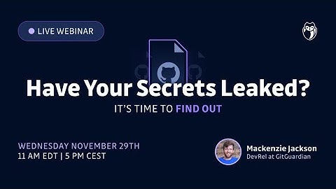 Have Your Secrets Leaked? It’s time to find out!