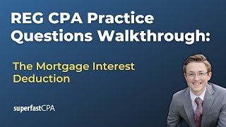 REG CPA Practice Questions: The Mortgage Expense Deduction