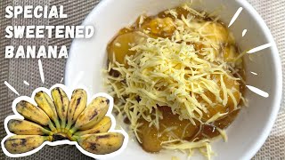SPECIAL SWEETENED BANANA/MINATAMIS NA SAGING NA SABA ESPESYAL | Mikel Awitan