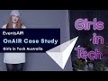 OnAIR Case Study - Girls in Tech AU Virtual Conference 2020