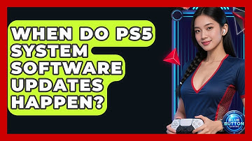 When Do PS5 System Software Updates Happen? - Blue Button Gaming