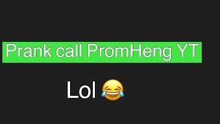 Prank call promheng YT