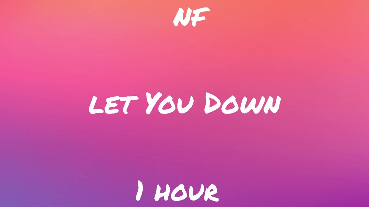 NF - Let You Down (1 hour)