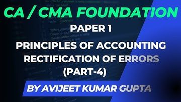CA/CMA Foundation | Lecture 11 | Rectification of Errors (Part-4) | Avijeet Kumar Gupta