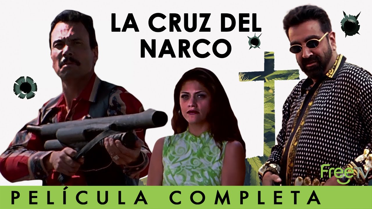 La Cruz del Narco | Acción y Narcos | FreeTV