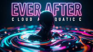 Ever After - Cloud Aquatic