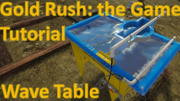 Gold Rush: the Game - Tutorial (Wave Table)