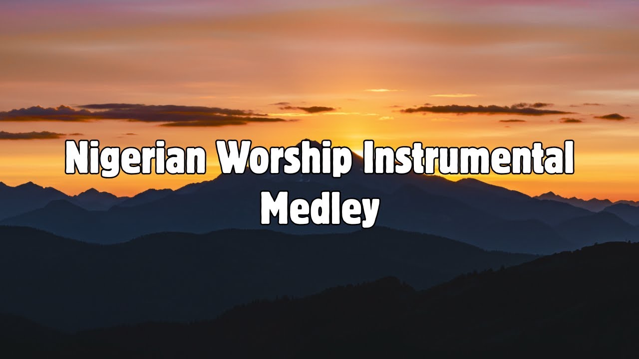Worship Instrumental Medley: 1 hour of Piano Worship | Nigerian Worship Songs