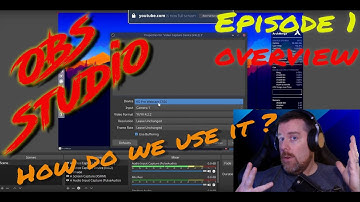 OBS Studio Tutorial - EP1- Overview on the program
