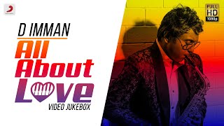 All About Love - D. Imman | Back to Back Video Songs | Imman Tamil Hit Songs