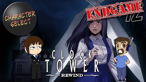 Clock Tower Part 12 - The Non-Canonical Perfect Ending - CharacterSelect