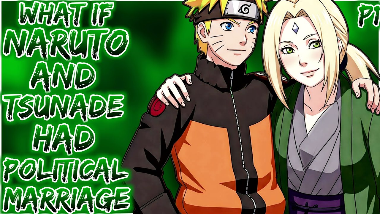 What If Naruto And Tsunade Had Political Marriage