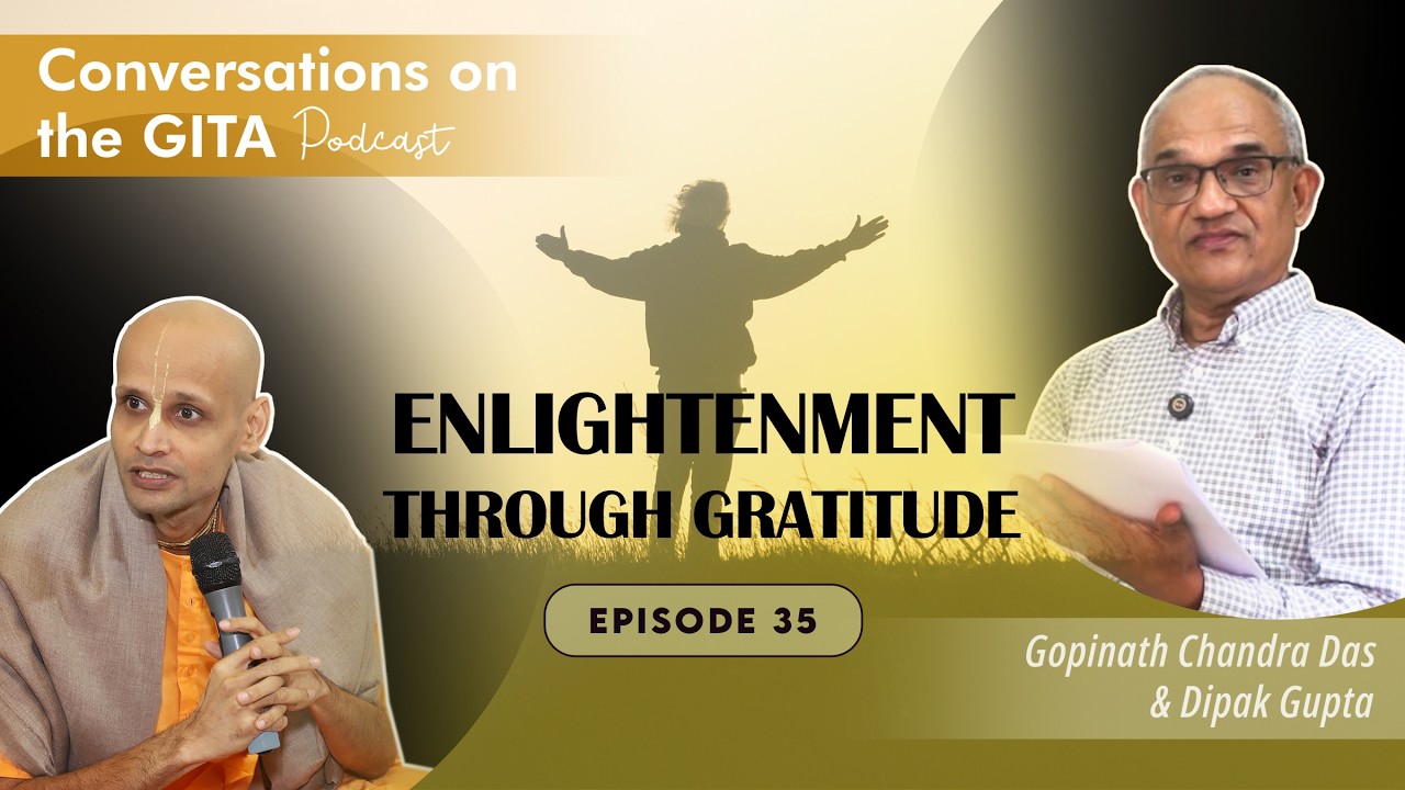 Conversations on the Gita, Episode 35 - Part 2/2, Verses 12-20