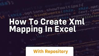 how to create xml mapping in excel