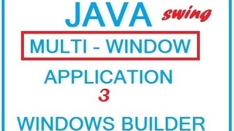 SIMPLE - Java Windows Builder/Swing:Multi Windows application 3-7