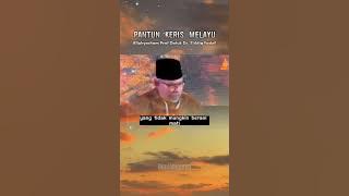 Pantun keris melayu oleh Allahyarham Prof Datuk Dr. Siddiq Fadzil