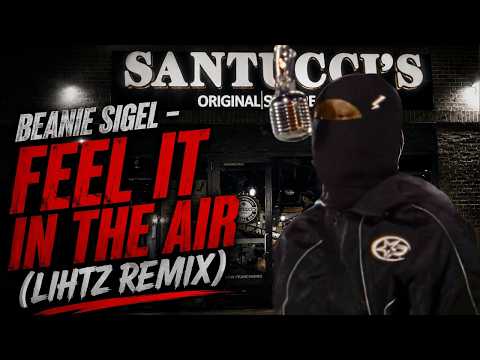 Beanie Sigel - Feel It in the Air (Lihtz ReMix)