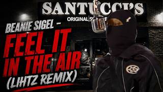 Beanie Sigel - Feel It in the Air (Lihtz ReMix)