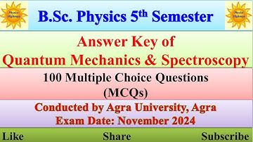 Answer key| BSc Physics 5th sem| Quantum mechanics & Spectroscopy| 2024-2025| Agra University| #mcq