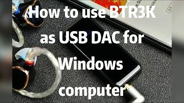 How to use FiiO BTR3K as USB DAC for Windows computer