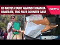 Mamata Banerjee Vs ED | ED Moves Court Against Mamata Banerjee, TMC Files Counter Case
