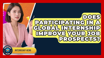 Does Participating in a Global Internship Improve Your Job Prospects? | Internship Hero News