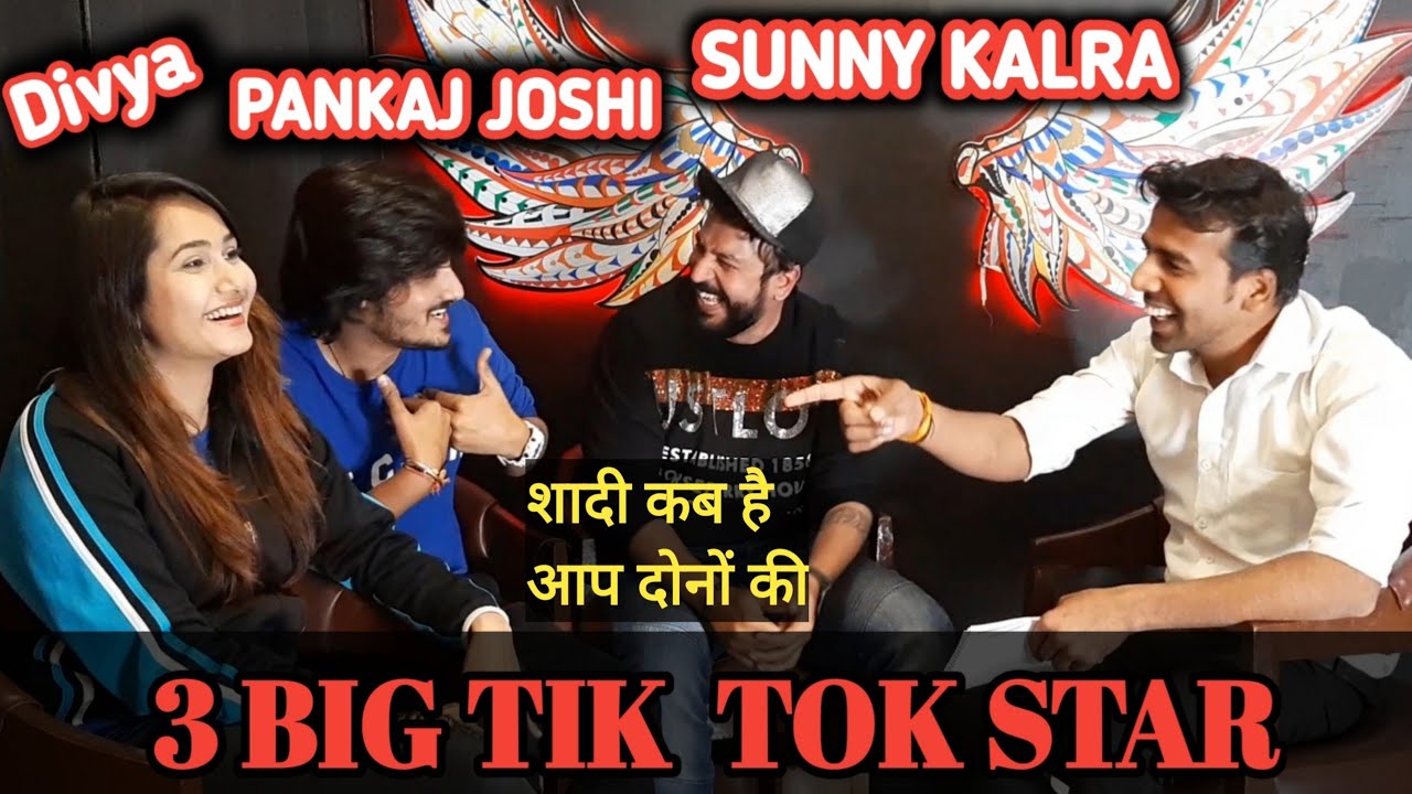 Tik tok star Sunny kalra, pankaj joshi & divya upadhyay | interview by
