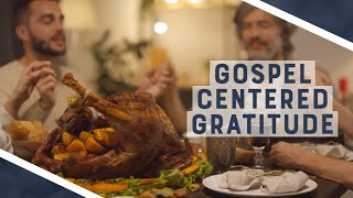 Faith vs. Culture - Gospel-Centered Gratitude