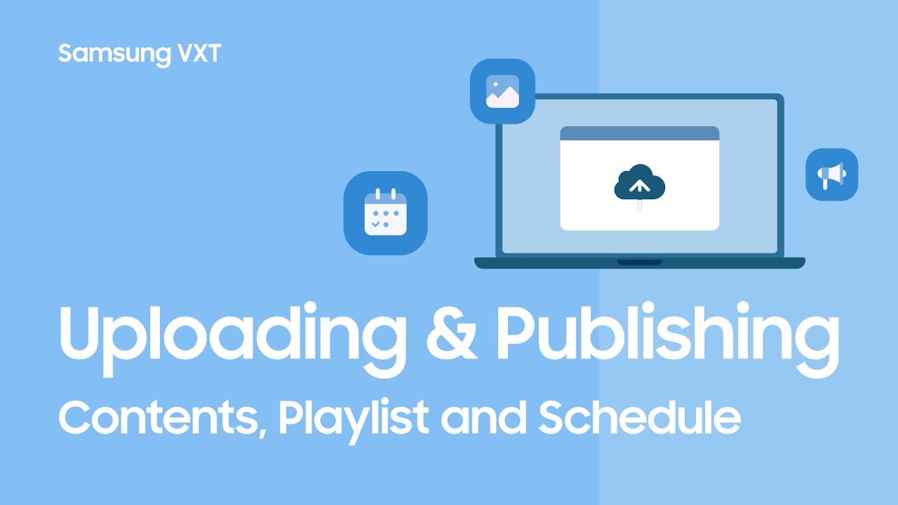 VXT CMS Uploading and publishing digital signage content  Samsung