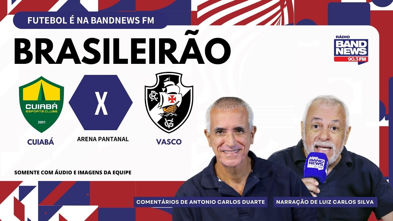 VASCO X CUIABÁ TRANSMISSÃO AO VIVO DIRETO DA ARENA PANTANAL - CAMPEONATO  BRASILEIRO 2023 31ª RODADA 