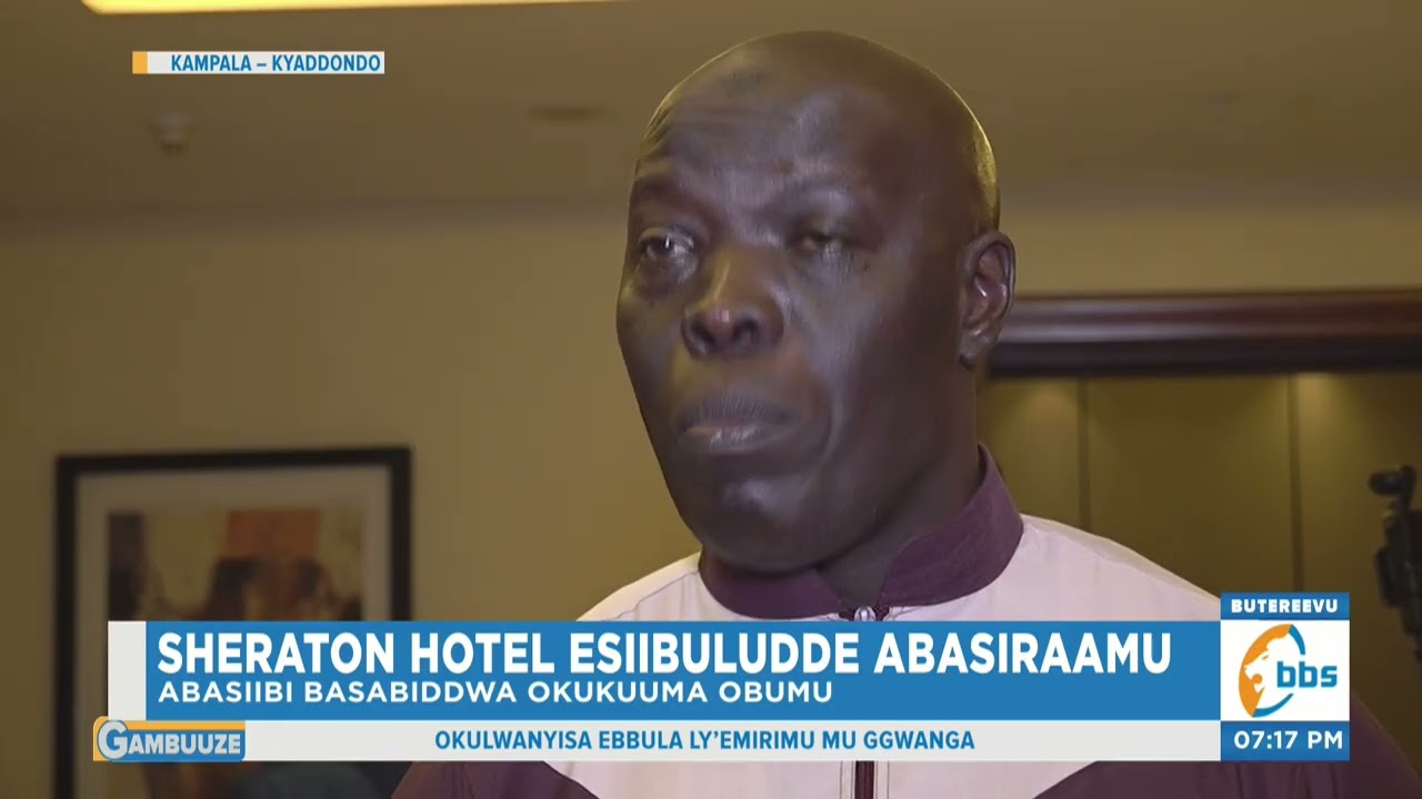 Sheraton Hotel Esiibuludde Abasiraamu , Abasiibi Basabiddwa Okukuuma Obumu. #Gambuuze