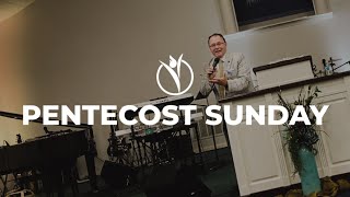 🔥 PENTECOST SUNDAY // Pastor David Smith // Pentecost Sunday 2023