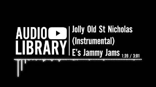 Video thumbnail of "Jolly Old St Nicholas (Instrumental) - E's Jammy Jams"