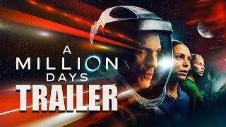 A MILLION DAYS Official Trailer (2024) Sci-Fi