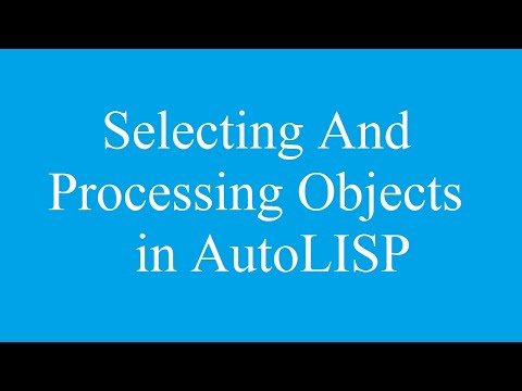 How to Select And Process Multiple Objects in AutoLISP Program
