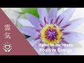 Reiki to Increase Positive Energy | Energy Healing