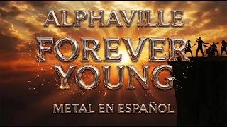 Forever Young [ Versión Metal ] | Cantada en Español  + Letra | Sempiternia Rock