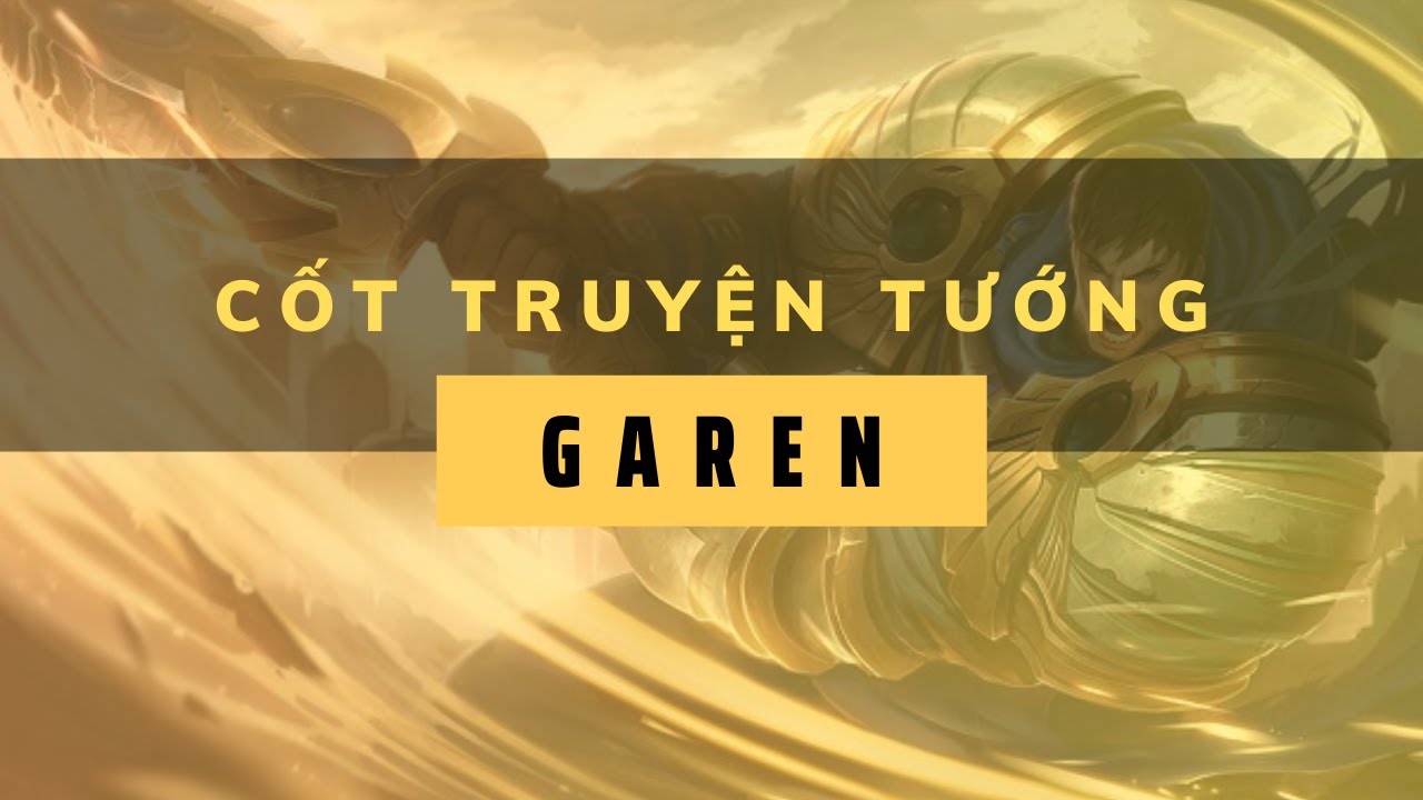 Cốt truyện tướng Garen – Liên Minh Huyền Thoại : Tốc Chiến | Mê MOBA