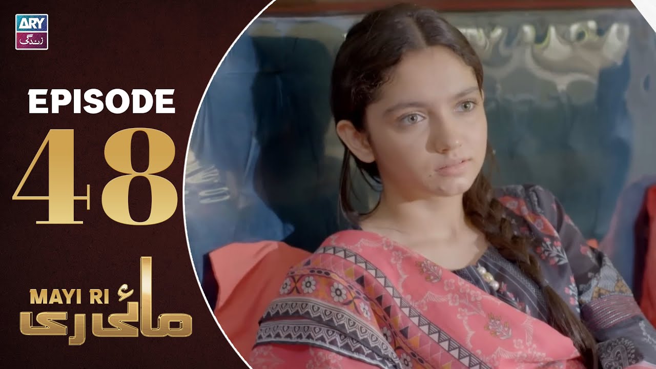 Mayi Ri Episode 48