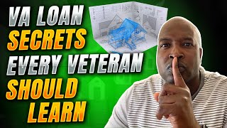 VA Loan Secrets Veterans Should Know