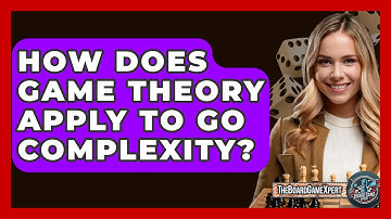 How Does Game Theory Apply To Go Complexity? - The Board Game Xpert