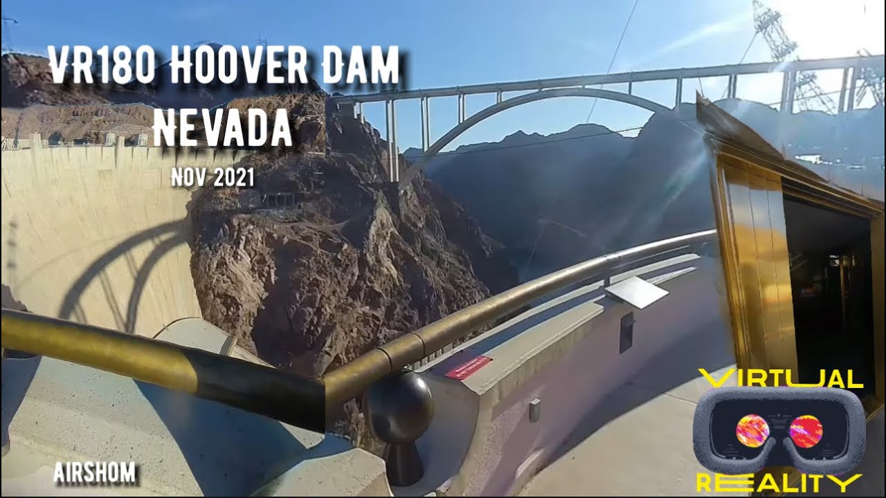 VR180 Hoover Dam Experience Nov 2021
