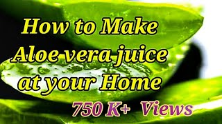 WATCH THIS VIDEO Before making ALOE VERA juice at home.