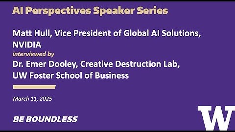 AI Perspectives Series: Matt Hull, NVIDIA with Emer Dooley, UW Foster School of Business