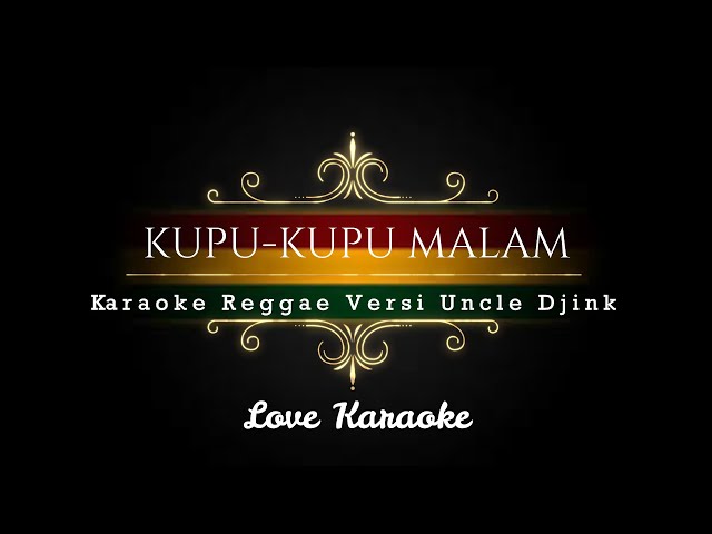 KARAOKE REGGAE KUPU KUPU MALAM || COVER BY UNCLE DJINK || FAHMI AZIZ class=