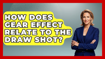 How Does Gear Effect Relate To The Draw Shot? - Billiards Hustlers