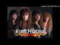 Fire House - Unbelievable